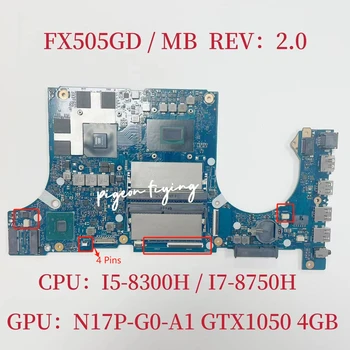 FX505GD материнская плата ноутбука для ASUS FX505 FX505G FX505GE материнская плата ноутбука с i5-8300H i7-8750H Графический процессор: N17P-G0-A1GTX1050 4G DDR4