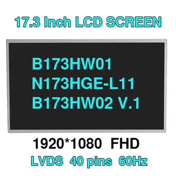 17,3-дюймовый ЖК-экран ноутбука 1920*1080 40-контактный B173HW02 V.1 B173HW01 N173HGE-L11 N173HGE-L21 HSD173PUW1 LP173WF1